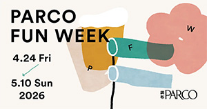 PARCO FUN WEEK（東京都／調布市）
